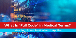Full Code Meaning: The Shocking Truth Hospitals Hide