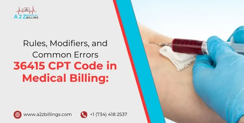 36415 CPT Code in Medical Billing_ Rules, Modifiers, and Common Errors