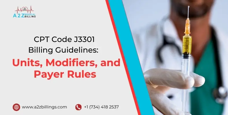 CPT Code J3301 Billing Guidelines_ Units, Modifiers, and Payer Rules