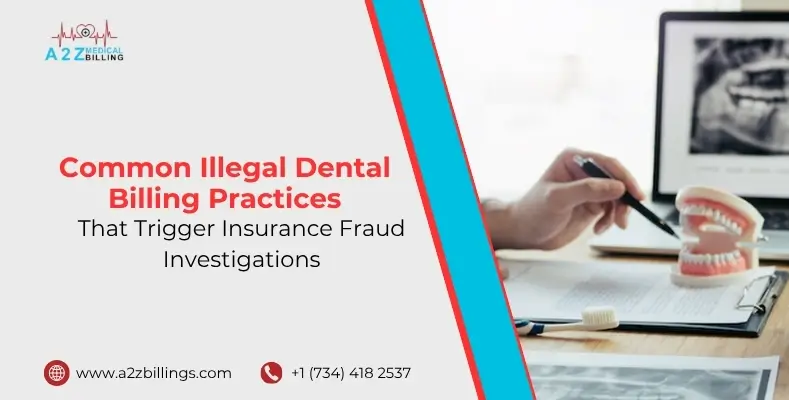 Common Illegal Dental Billing Practices That Trigger Insurance Fraud Investigations.jpg