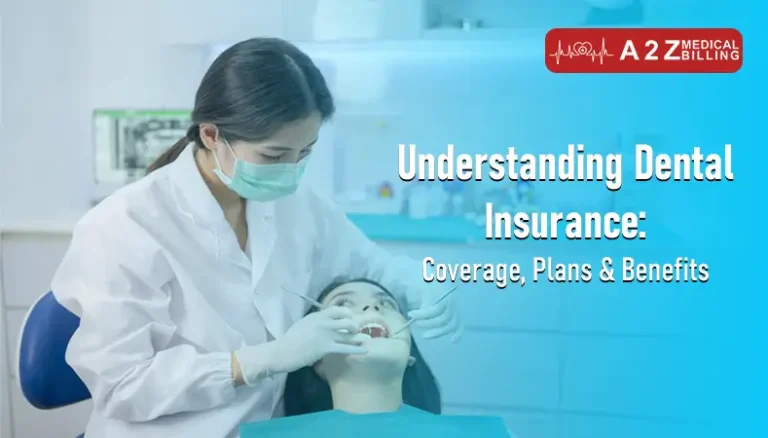 Understanding Dental Insurance Coverage, Plans & Benefits