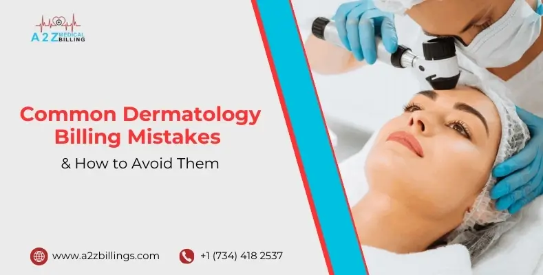Common Dermatology Billing Mistakes & How to Avoid Them.jpg