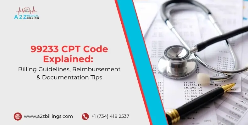 99233 CPT Code Explained Billing Guidelines, Reimbursement & Documentation Tips