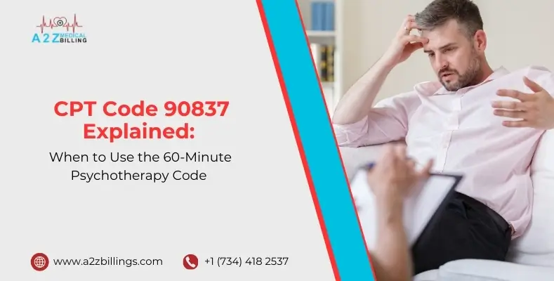 _CPT Code 90837 Explained When to Use the 60-Minute Psychotherapy Code