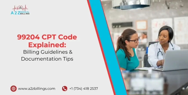 99204 CPT Code Explained Billing Guidelines & Documentation Tips