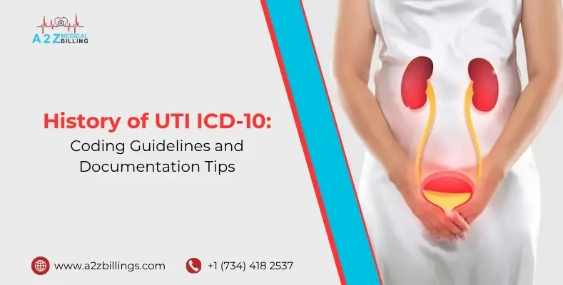 History of UTI ICD-10 Coding Guidelines and Documentation Tips