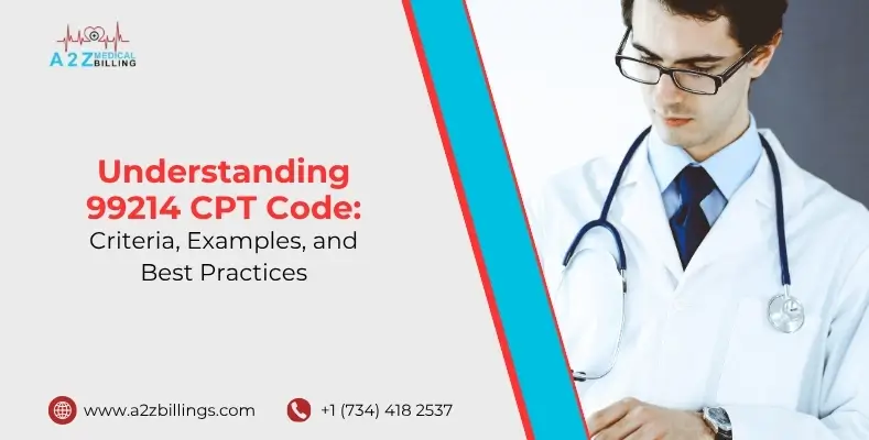 Understanding 99214 CPT Code Criteria, Examples, and Best Practices