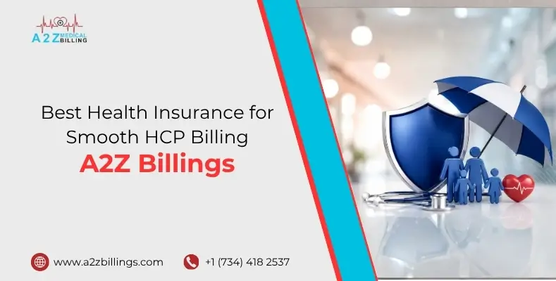 Best Health Insurance for Smooth HCP Billing A2Z Billings