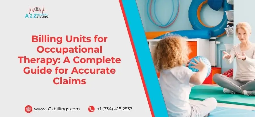 Billing Units for Occupational Therapy A Complete Guide for Accurate Claims