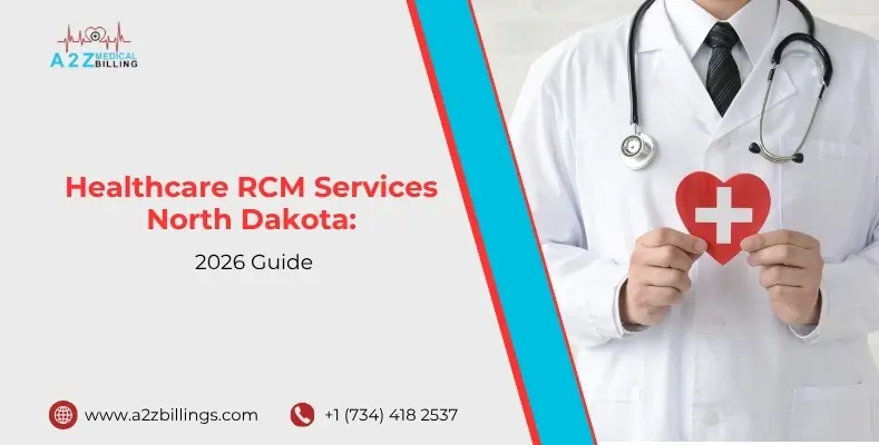 Healthcare RCM Services North Dakota 2026 Guide