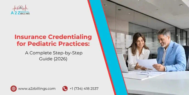 Insurance Credentialing for Pediatric Practices A Complete Step-by-Step Guide (2026).jpg