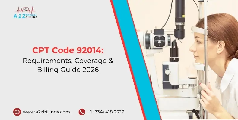 CPT Code 92014 Requirements, Coverage & Billing Guide 2026