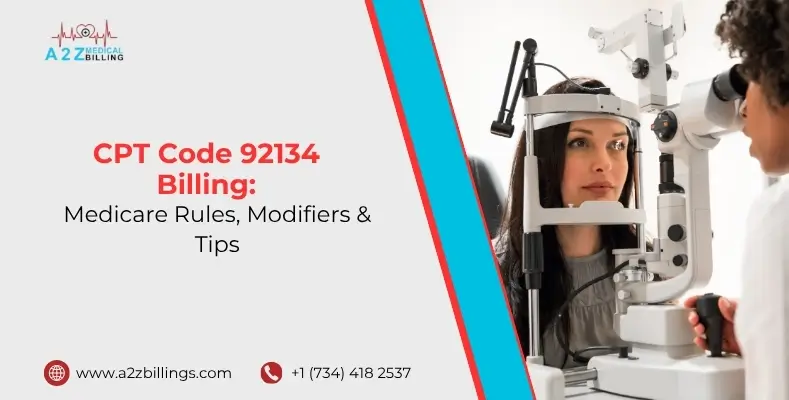 CPT Code 92134 Billing Guide: Medicare Rules, Modifiers & Tips
