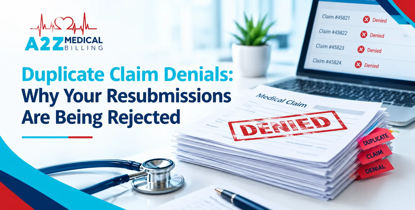 Duplicate Claim Denials Why Your Resubmissions Are Being Rejected